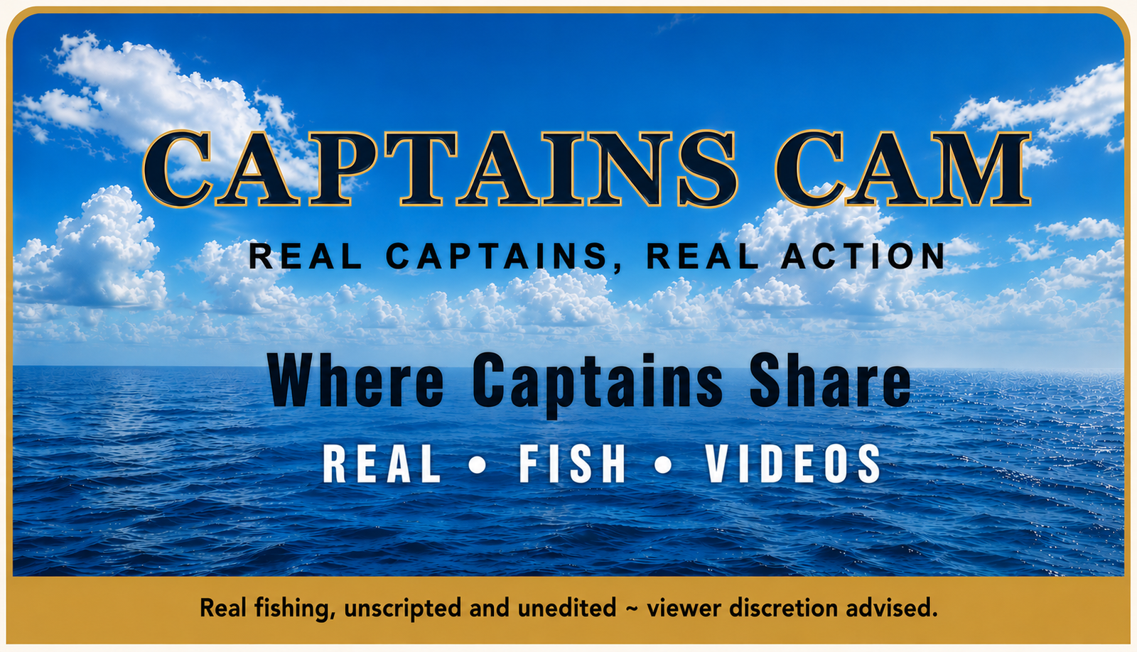 Captains Cam - Where Captains Share. Real Fish Videos. Real Captains, Real Action.